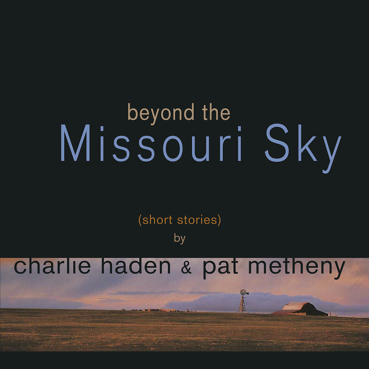 Pat Metheny & Charlie Haden - Beyond The Missouri Sky - The Circle