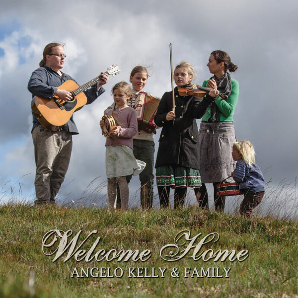 Angelo Kelly & Family - Welcome Home (Vinyl)