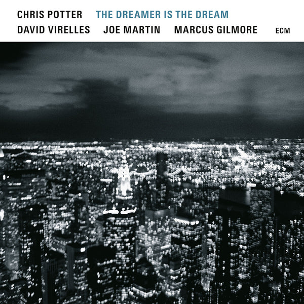Chris Potter - The Dreamer Is The Dream (Vinyl)