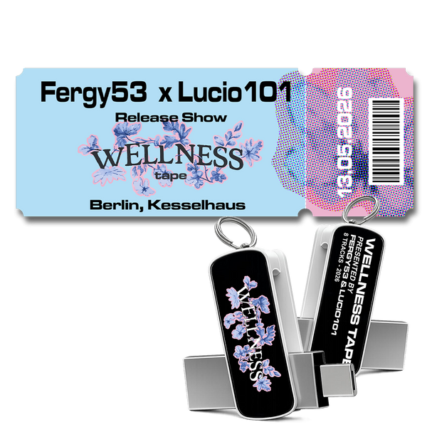 Fergy53, Lucio101 - WELLNESS TAPE (RELEASESHOW BUNDLE (USB-C Stick + Ticket) - BERLIN)