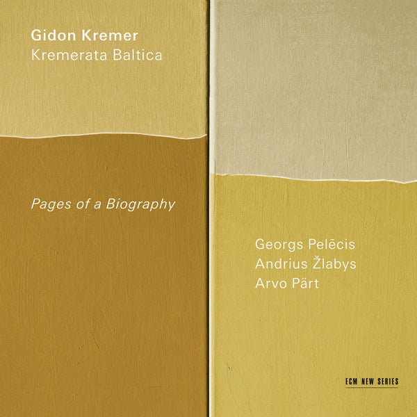 Gidon Kremer, Kremerata Baltica - Pages of a Biography - Georgs Pelēcis, Andrius Žlabys, Arvo Pärt (1CD)