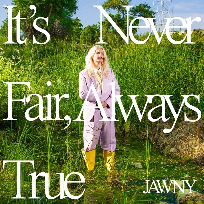 https://images.bravado.de/prod/product-assets/jawny/jawny/products/501633/web/369610/image-thumb__369610__3000x3000_original/JAWNY-it-s-never-fair-always-true-Vinyl-Album-501633-369610.855bd21b.jpg