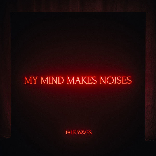 Pale Waves - My Mind Makes Noises (Vinyl)