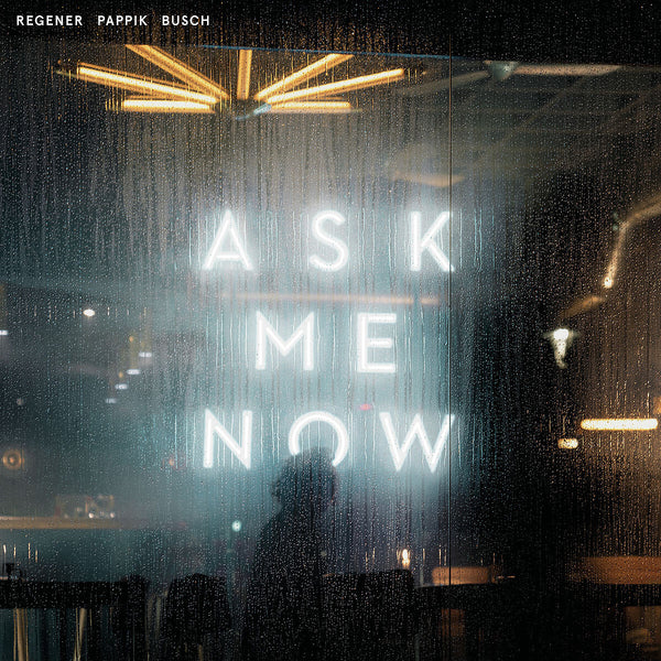 Regener Pappik Busch - Ask Me Now (Vinyl)