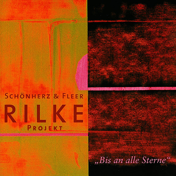 Schönherz & Fleer - Rilke Projekt: Bis an alle Sterne (CD)