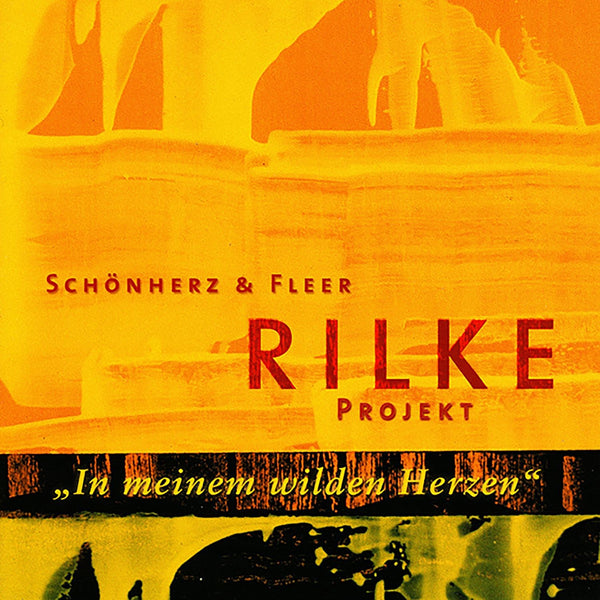 Schönherz & Fleer - Rilke Projekt: In meinem wilden Herzen (CD)