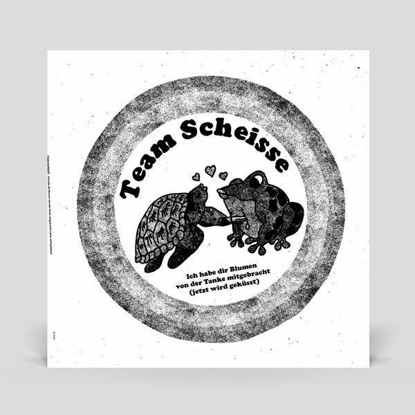 Team Scheisse - Ich habe dir Blumen von der Tanke mitgebracht (jetzt wird geküsst) (LP)