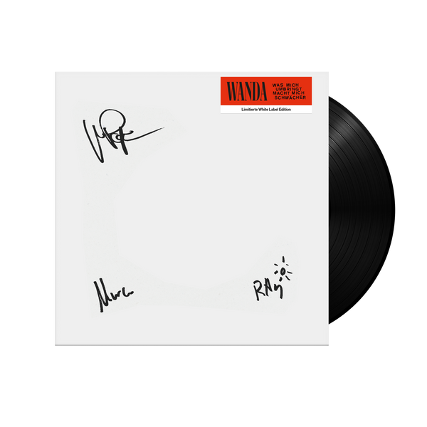 Wanda - Was mich umbringt macht mich schwächer (Ltd. Signierte Whitelabel Vinyl)
